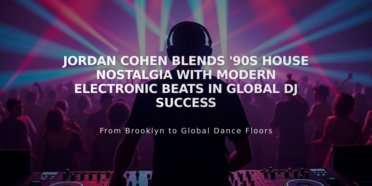 Jordan Cohen Blends '90s House Nostalgia with Modern Electronic Beats in Global DJ Success