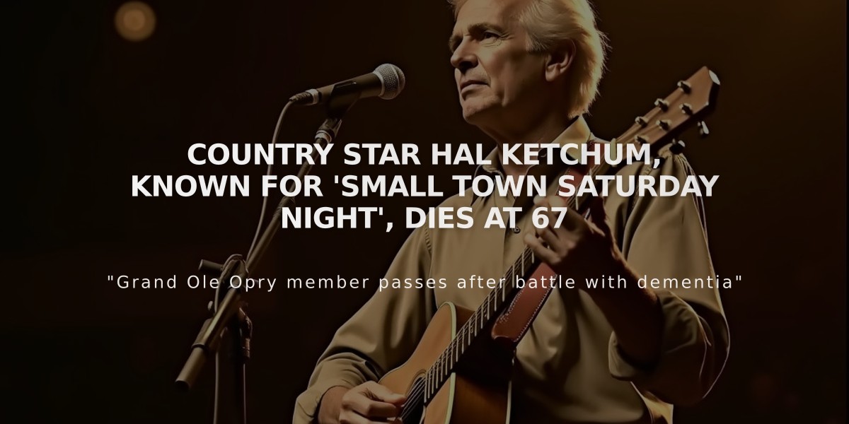 Country Star Hal Ketchum, Known for 'Small Town Saturday Night', Dies at 67