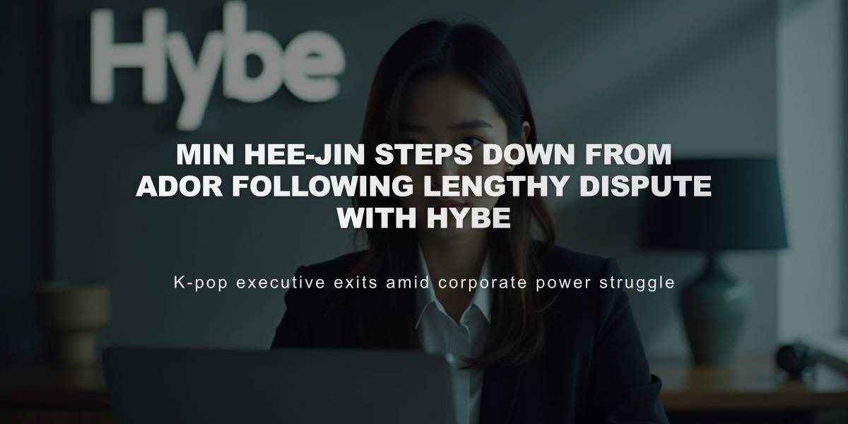 Min Hee-Jin Steps Down from ADOR Following Lengthy Dispute with Hybe