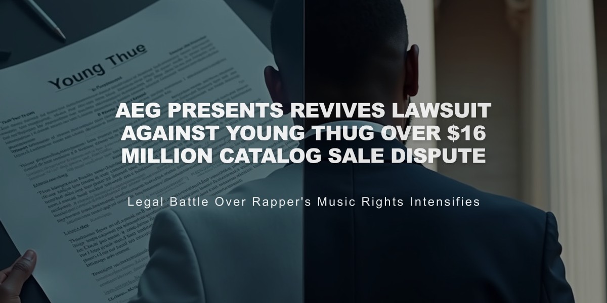 AEG Presents Revives Lawsuit Against Young Thug Over $16 Million Catalog Sale Dispute