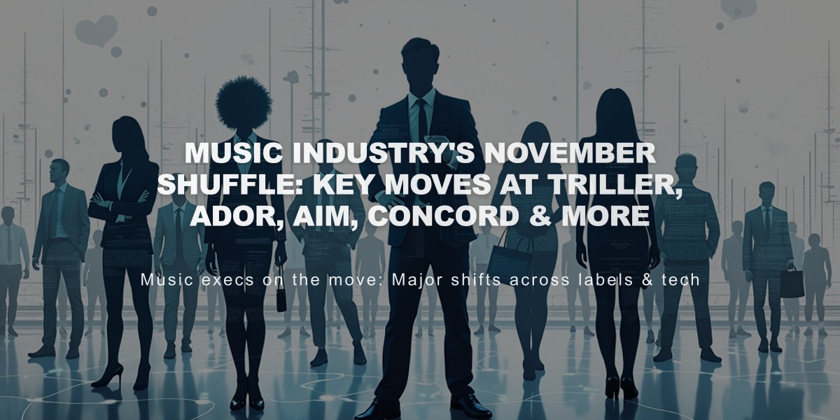 Music Industry's November Shuffle: Key Moves at Triller, Ador, AIM, Concord & More