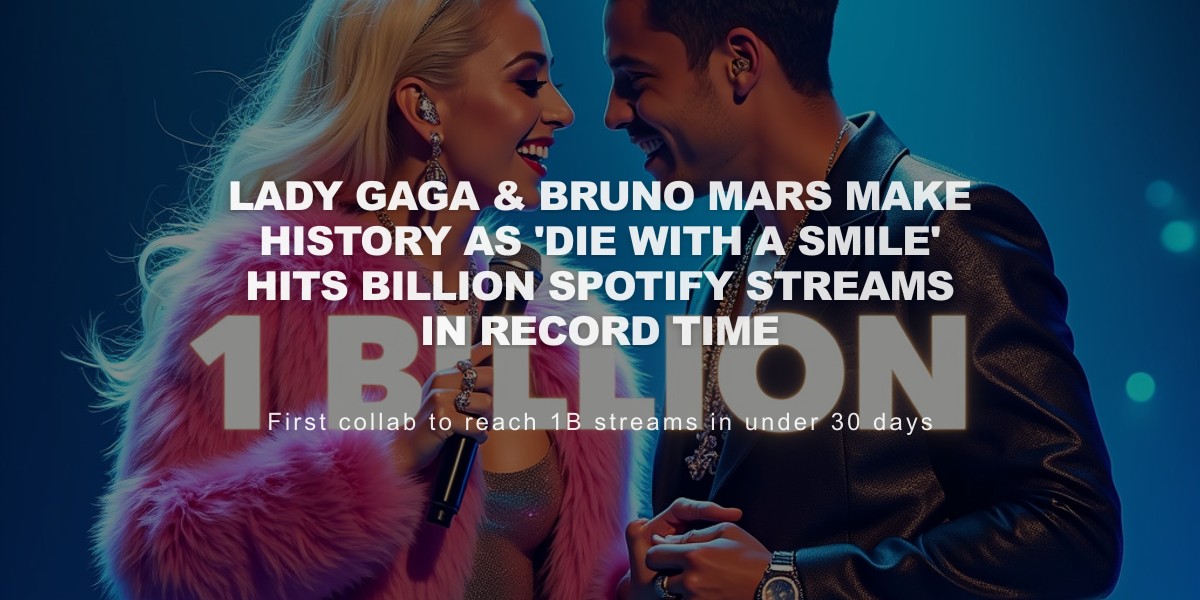 Lady Gaga & Bruno Mars Make History as 'Die With a Smile' Hits Billion Spotify Streams in Record Time