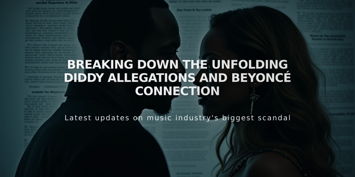 Breaking Down the Unfolding Diddy Allegations and Beyoncé Connection