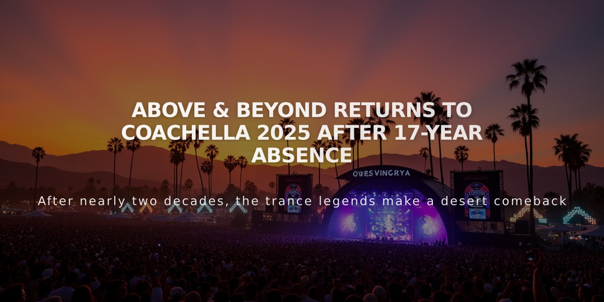 Above & Beyond Returns to Coachella 2025 After 17-Year Absence