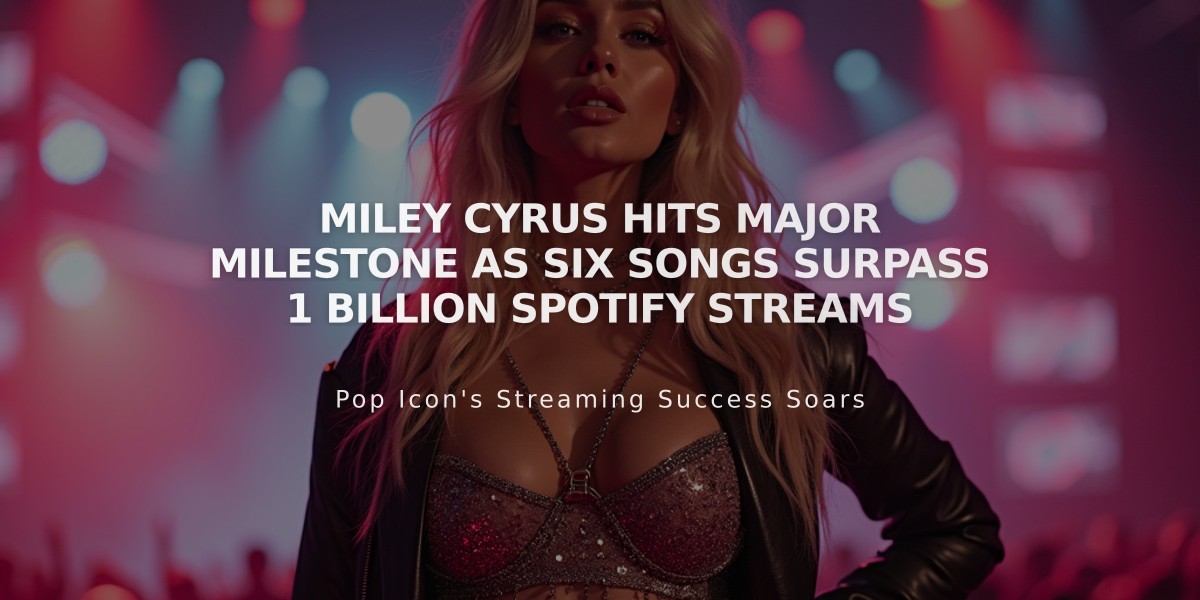 Miley Cyrus Hits Major Milestone as Six Songs Surpass 1 Billion Spotify Streams