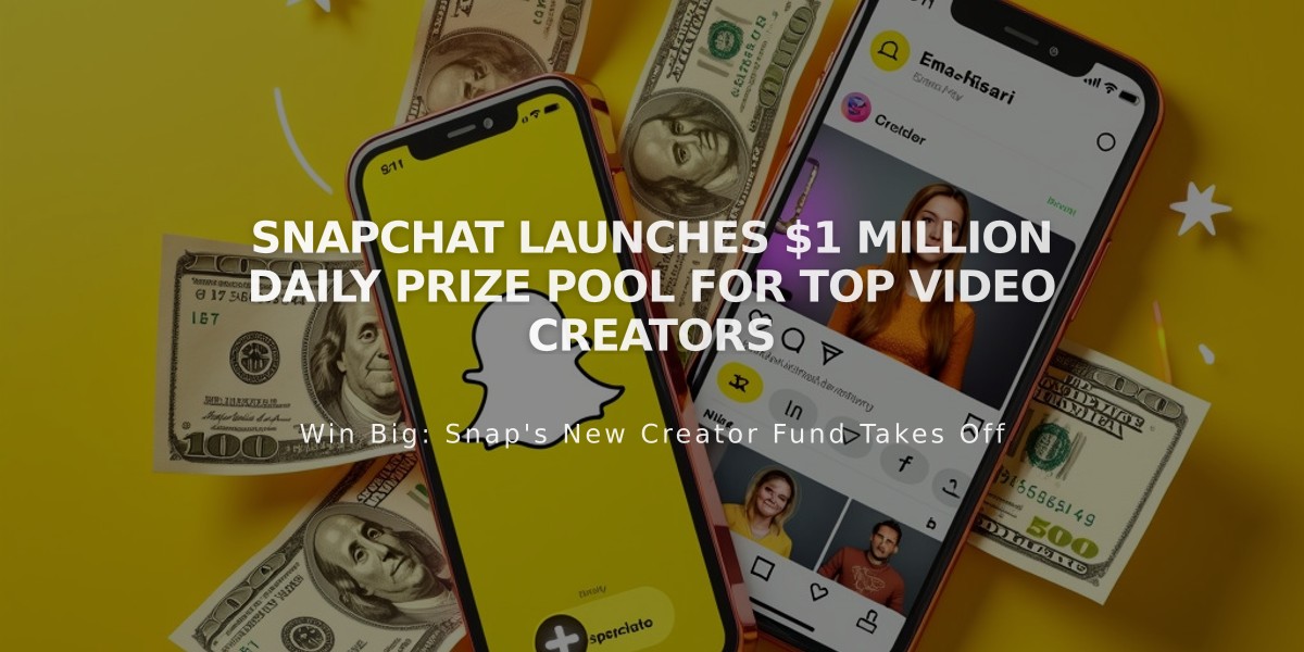 Snapchat Launches $1 Million Daily Prize Pool for Top Video Creators