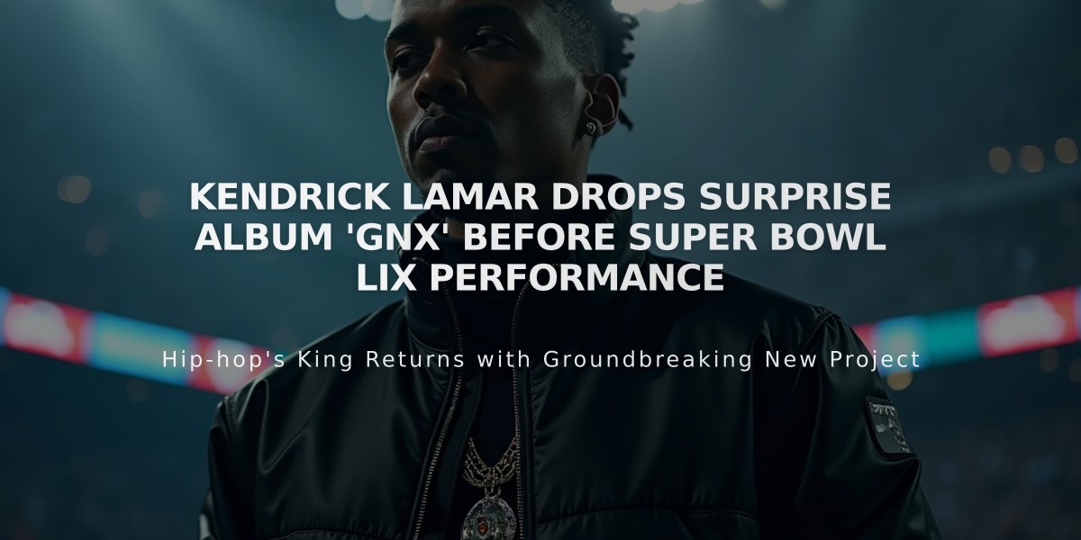 Kendrick Lamar Drops Surprise Album 'GNX' Before Super Bowl LIX Performance