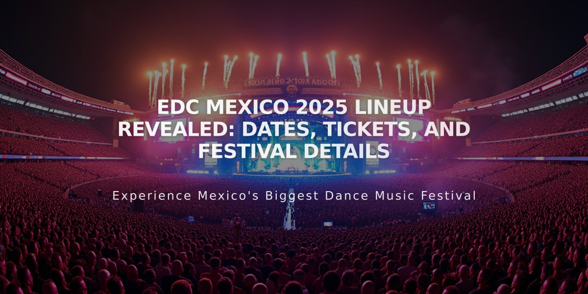 EDC Mexico 2025 Lineup Revealed: Dates, Tickets, and Festival Details