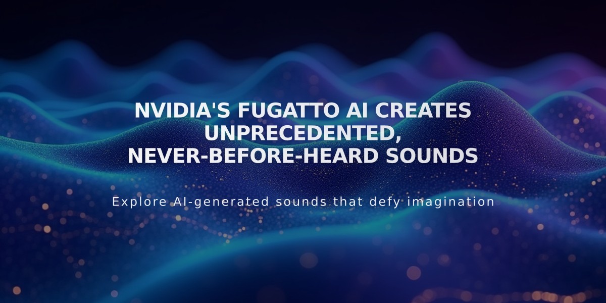 Nvidia's Fugatto AI Creates Unprecedented, Never-Before-Heard Sounds