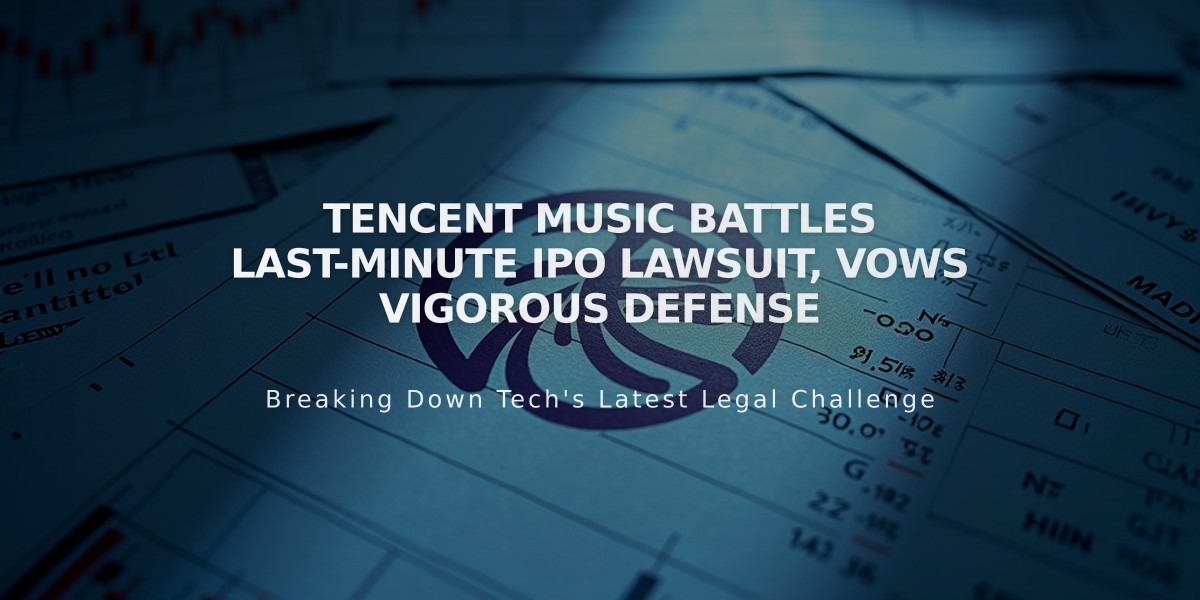 Tencent Music Battles Last-Minute IPO Lawsuit, Vows Vigorous Defense