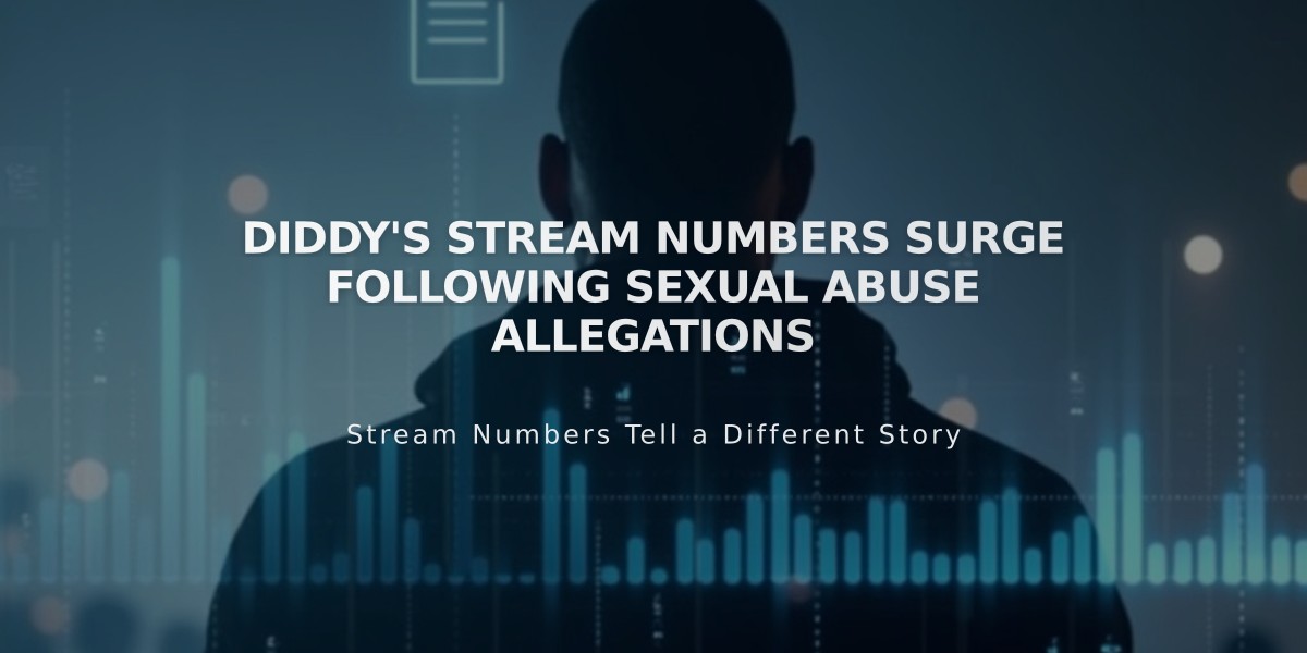 Diddy's Stream Numbers Surge Following Sexual Abuse Allegations