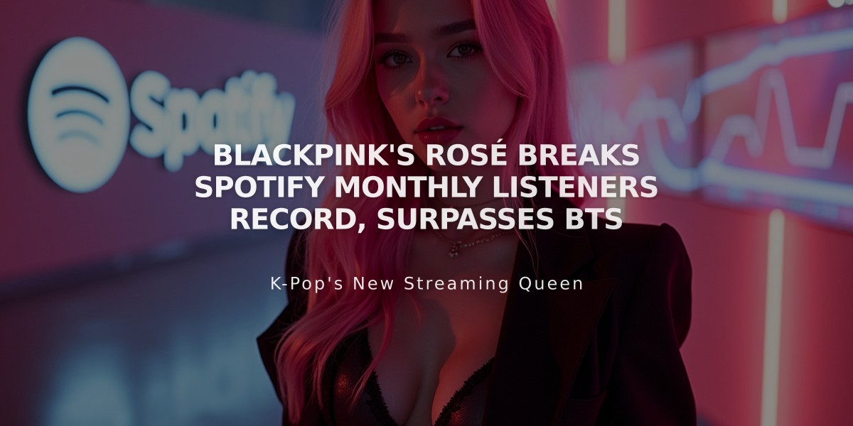 BLACKPINK's ROSÉ Breaks Spotify Monthly Listeners Record, Surpasses BTS