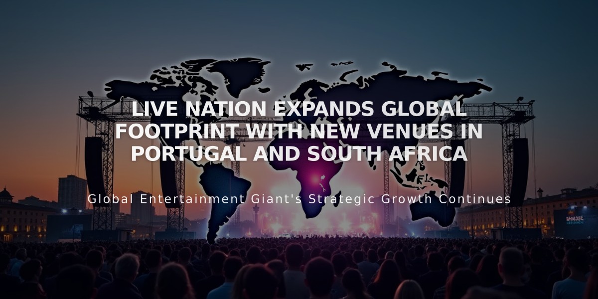 Live Nation Expands Global Footprint with New Venues in Portugal and South Africa