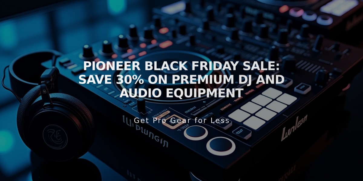 Pioneer Black Friday Sale: Save 30% on Premium DJ and Audio Equipment