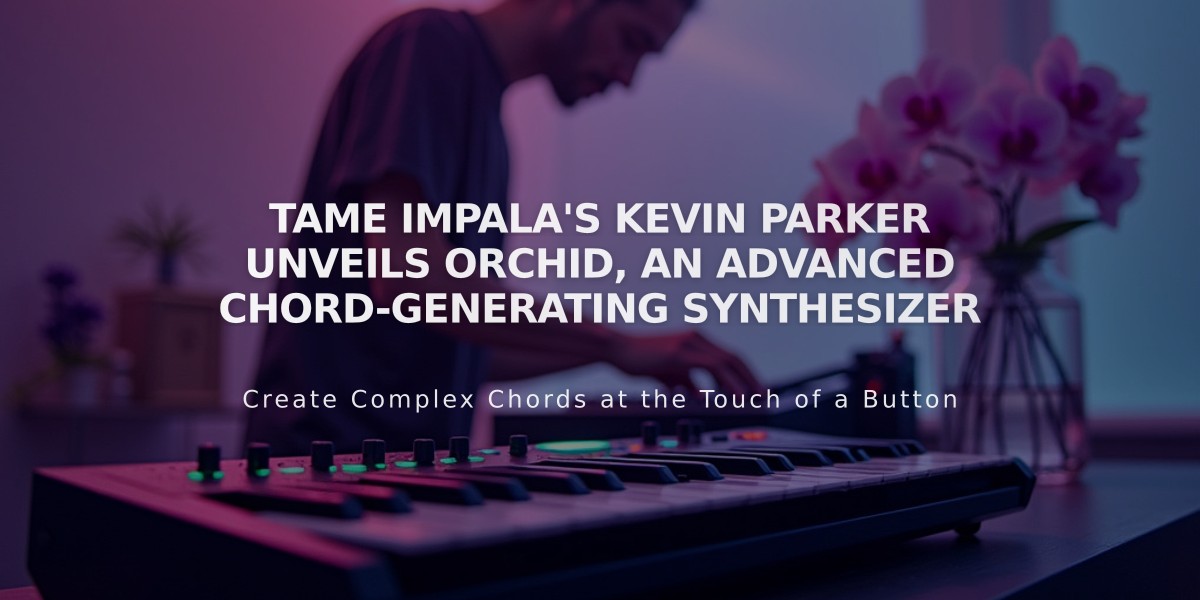 Tame Impala's Kevin Parker Unveils Orchid, an Advanced Chord-Generating Synthesizer