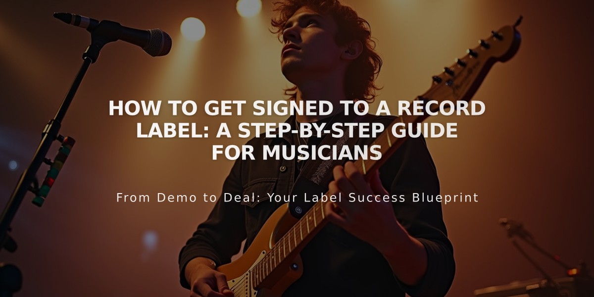 How to Get Signed to a Record Label: A Step-by-Step Guide for Musicians