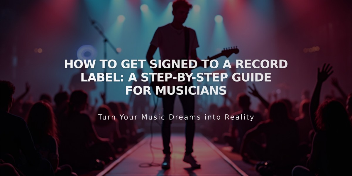 How to Get Signed to a Record Label: A Step-by-Step Guide for Musicians