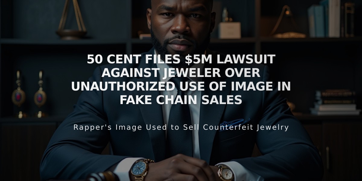 50 Cent Files $5M Lawsuit Against Jeweler Over Unauthorized Use of Image in Fake Chain Sales