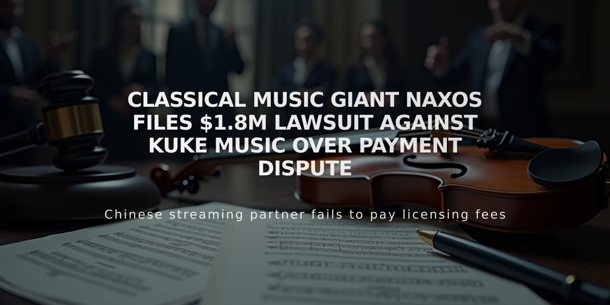 Classical Music Giant Naxos Files $1.8M Lawsuit Against Kuke Music Over Payment Dispute