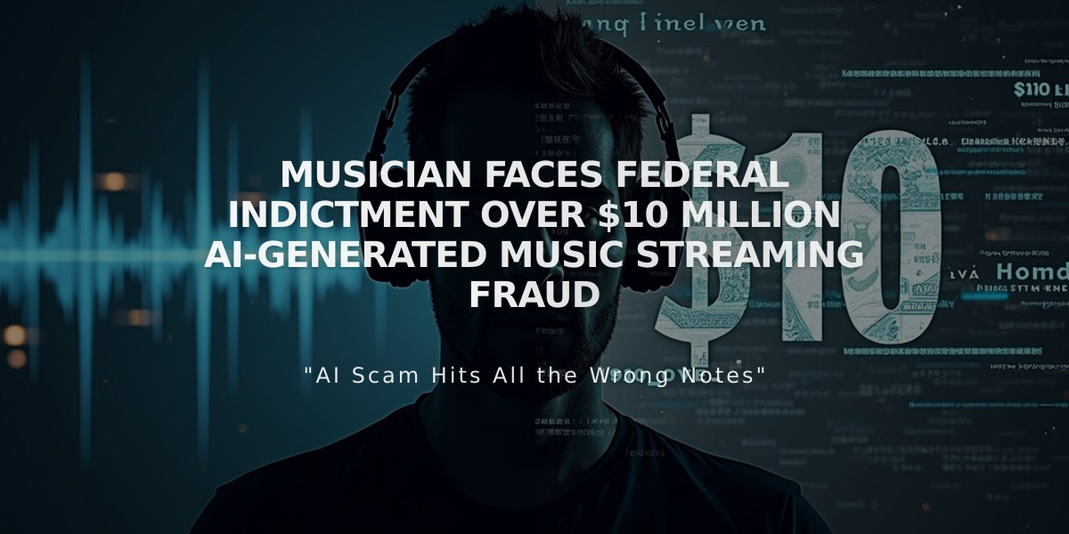 Musician Faces Federal Indictment Over $10 Million AI-Generated Music Streaming Fraud