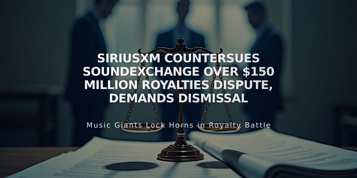 SiriusXM Countersues SoundExchange Over $150 Million Royalties Dispute, Demands Dismissal