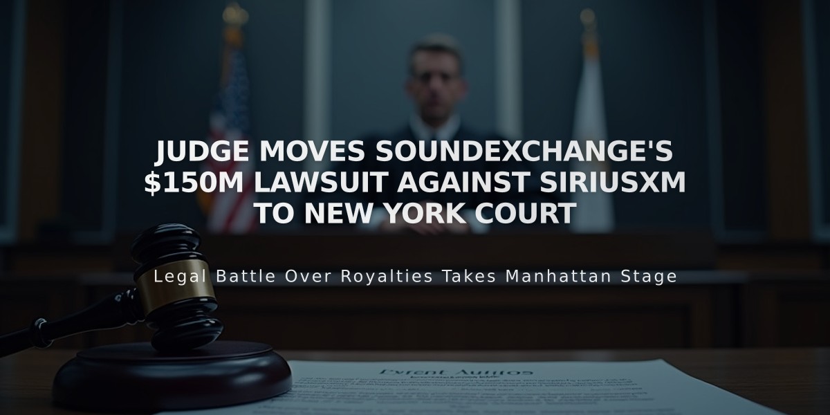 Judge Moves SoundExchange's $150M Lawsuit Against SiriusXM to New York Court