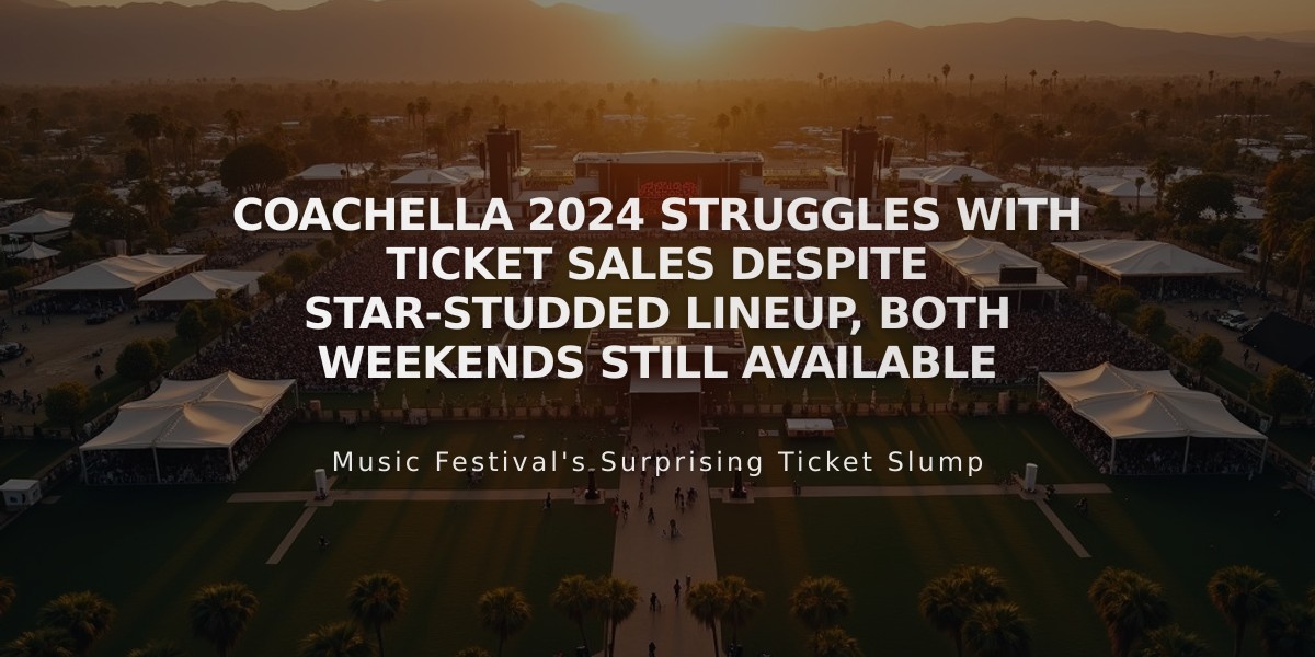 Coachella 2024 Struggles with Ticket Sales Despite Star-Studded Lineup, Both Weekends Still Available