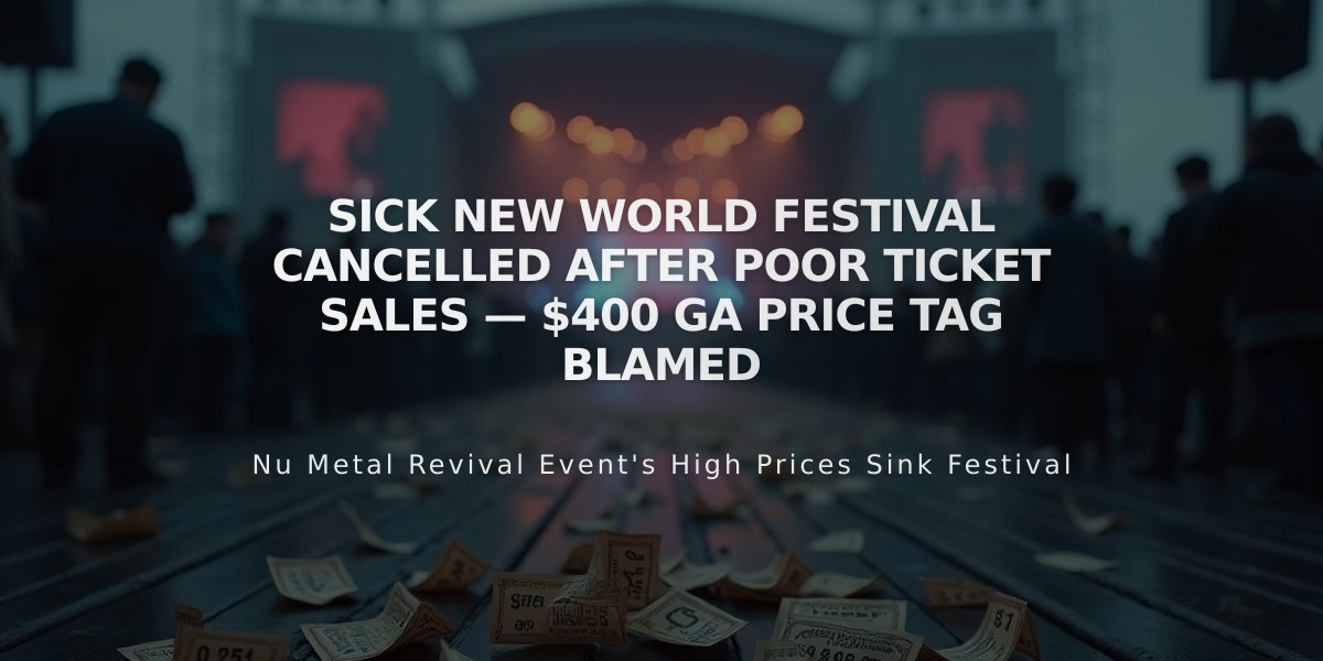 Sick New World Festival Cancelled After Poor Ticket Sales — $400 GA Price Tag Blamed