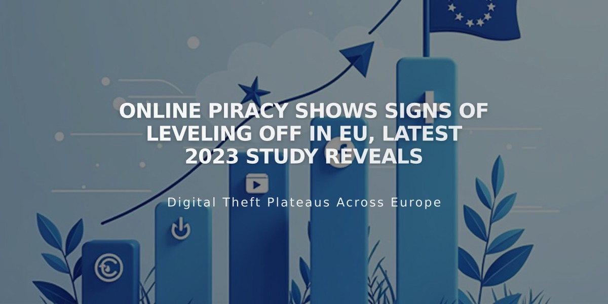 Online Piracy Shows Signs of Leveling Off in EU, Latest 2023 Study Reveals