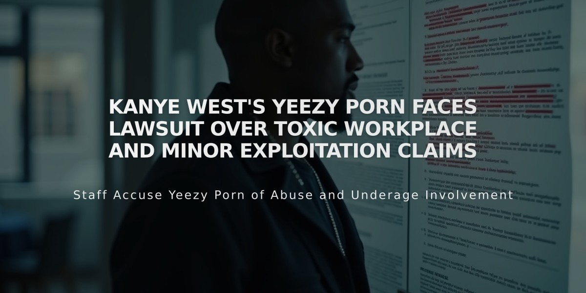 Kanye West's Yeezy Porn Faces Lawsuit Over Toxic Workplace and Minor Exploitation Claims