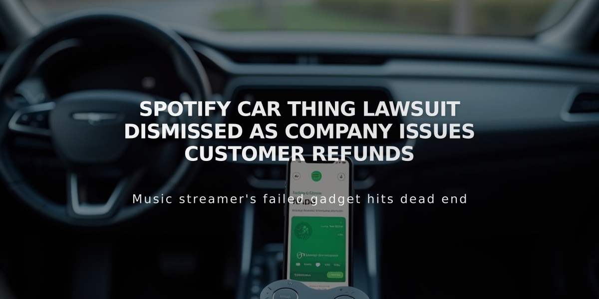 Spotify Car Thing Lawsuit Dismissed as Company Issues Customer Refunds