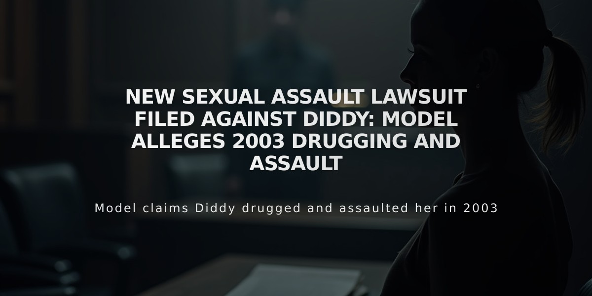 New Sexual Assault Lawsuit Filed Against Diddy: Model Alleges 2003 Drugging and Assault