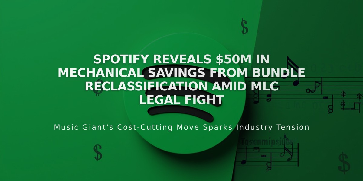 Spotify Reveals $50M in Mechanical Savings from Bundle Reclassification Amid MLC Legal Fight