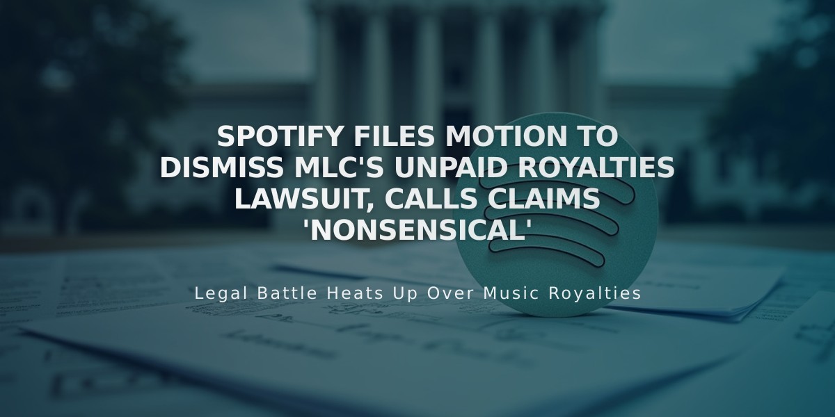 Spotify Files Motion to Dismiss MLC's Unpaid Royalties Lawsuit, Calls Claims 'Nonsensical'