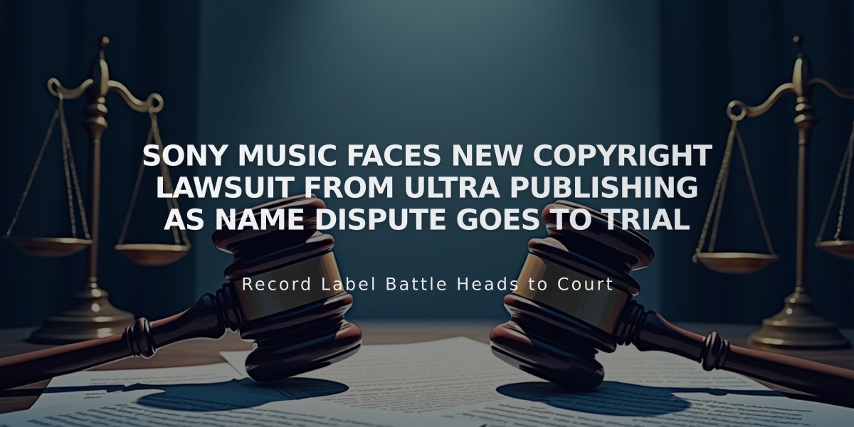 Sony Music Faces New Copyright Lawsuit from Ultra Publishing as Name Dispute Goes to Trial