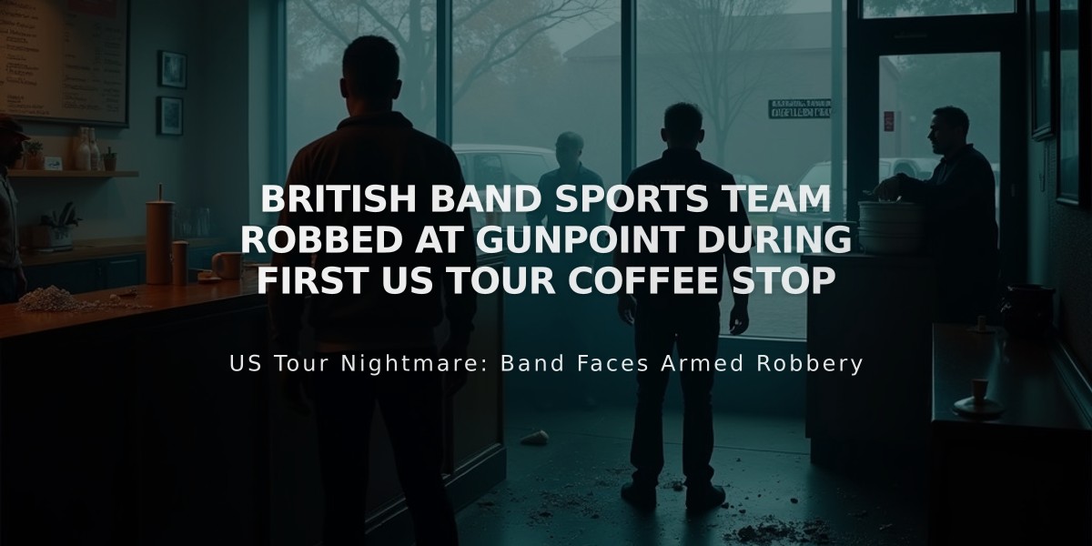 British Band Sports Team Robbed at Gunpoint During First US Tour Coffee Stop