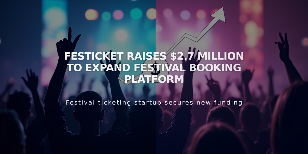 Festicket Raises $2.7 Million to Expand Festival Booking Platform