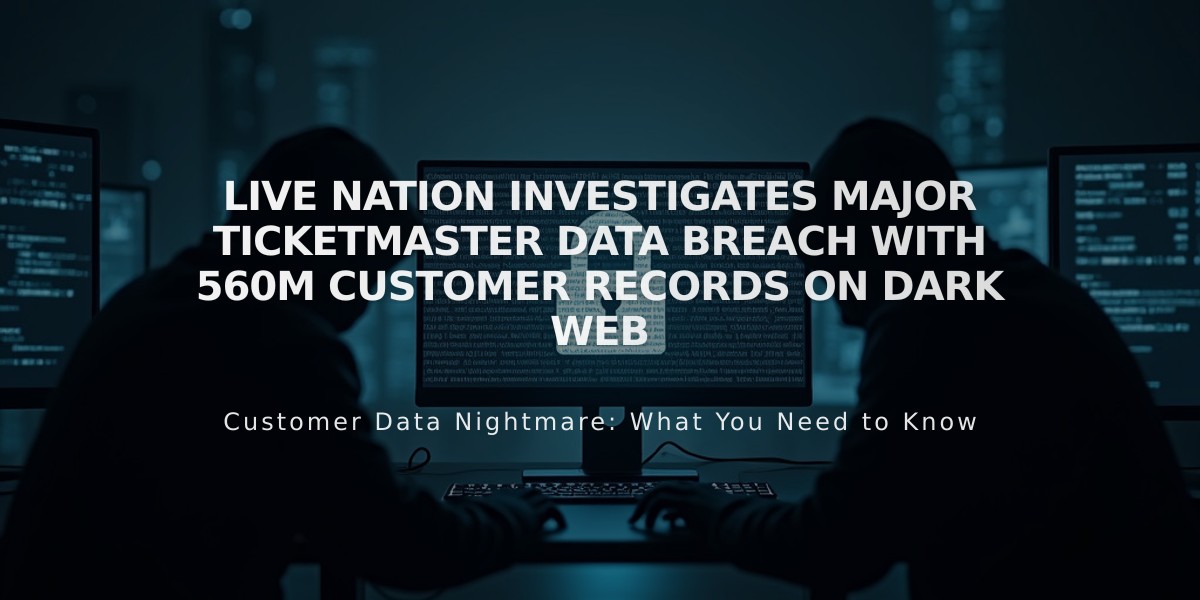 Live Nation Investigates Major Ticketmaster Data Breach with 560M Customer Records on Dark Web