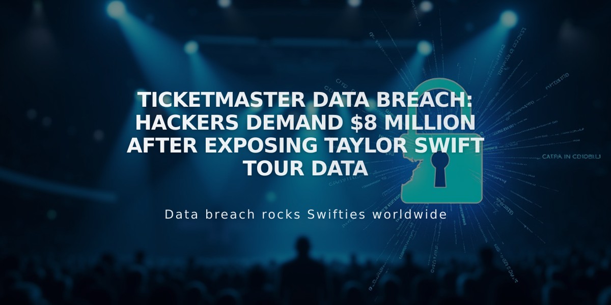 Ticketmaster Data Breach: Hackers Demand $8 Million After Exposing Taylor Swift Tour Data