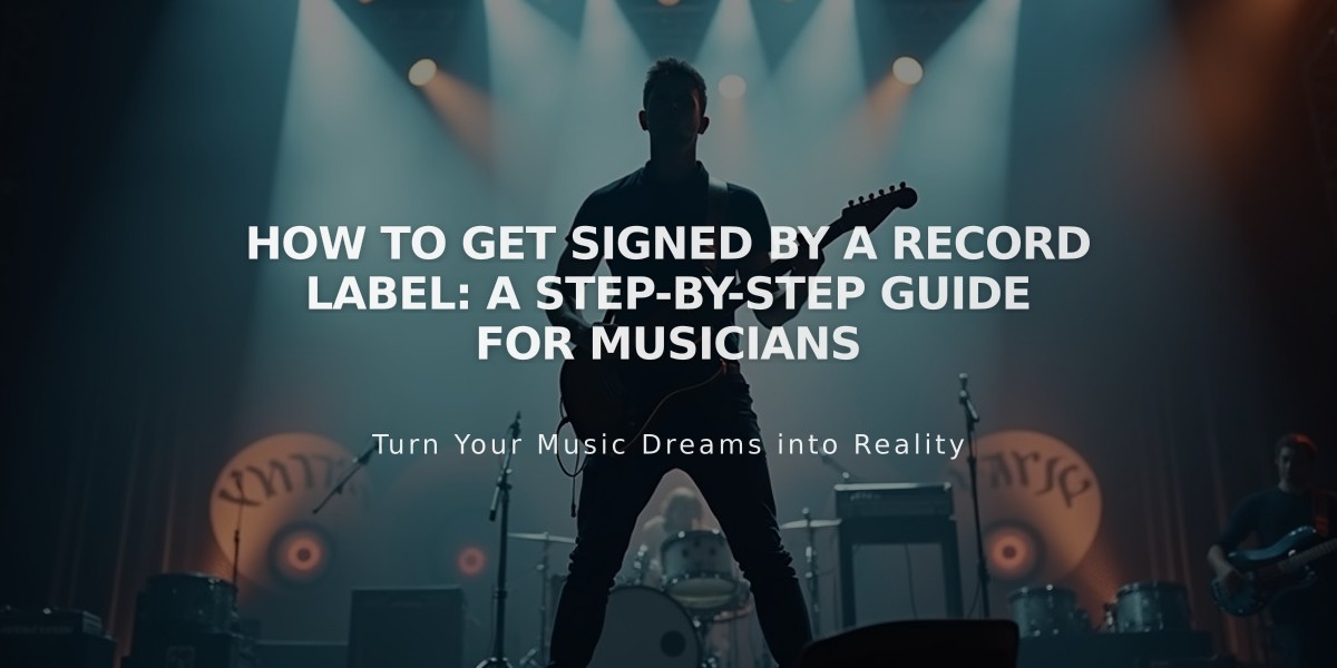 How to Get Signed by a Record Label: A Step-by-Step Guide for Musicians