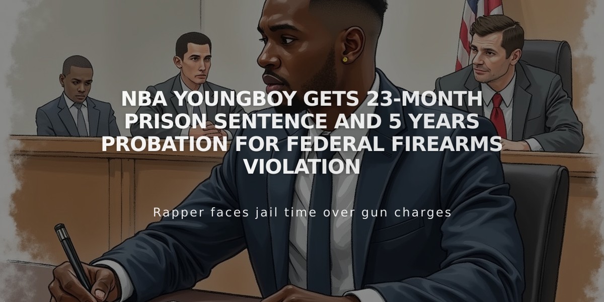 NBA YoungBoy Gets 23-Month Prison Sentence and 5 Years Probation for Federal Firearms Violation