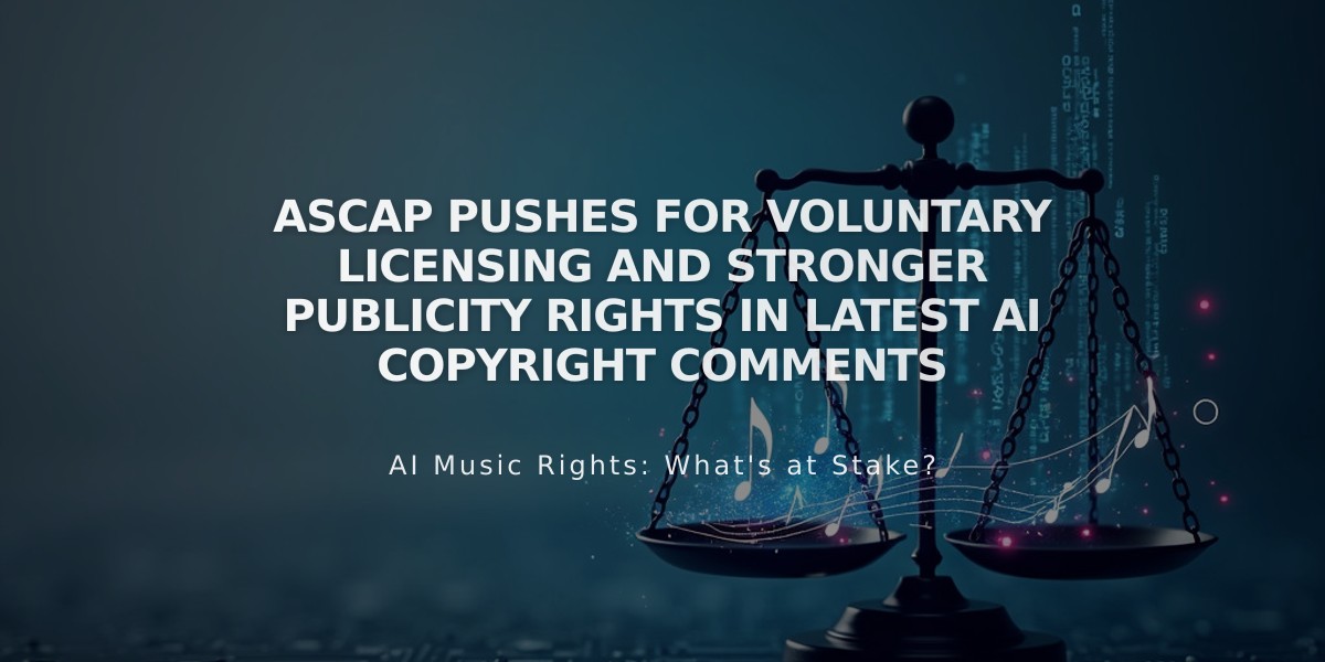 ASCAP Pushes for Voluntary Licensing and Stronger Publicity Rights in Latest AI Copyright Comments