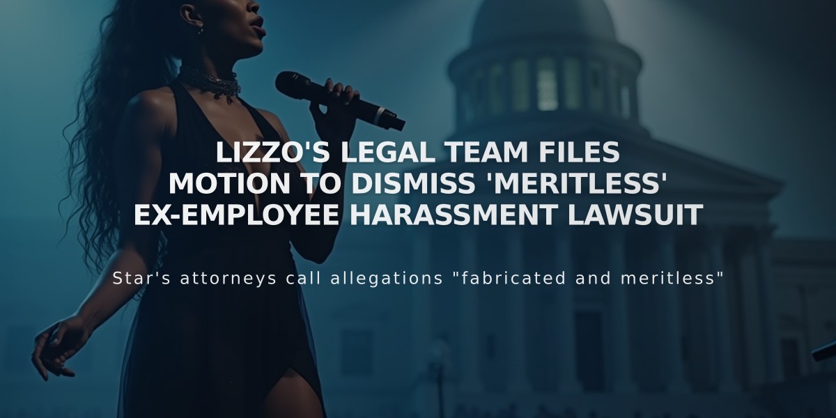 Lizzo's Legal Team Files Motion to Dismiss 'Meritless' Ex-Employee Harassment Lawsuit