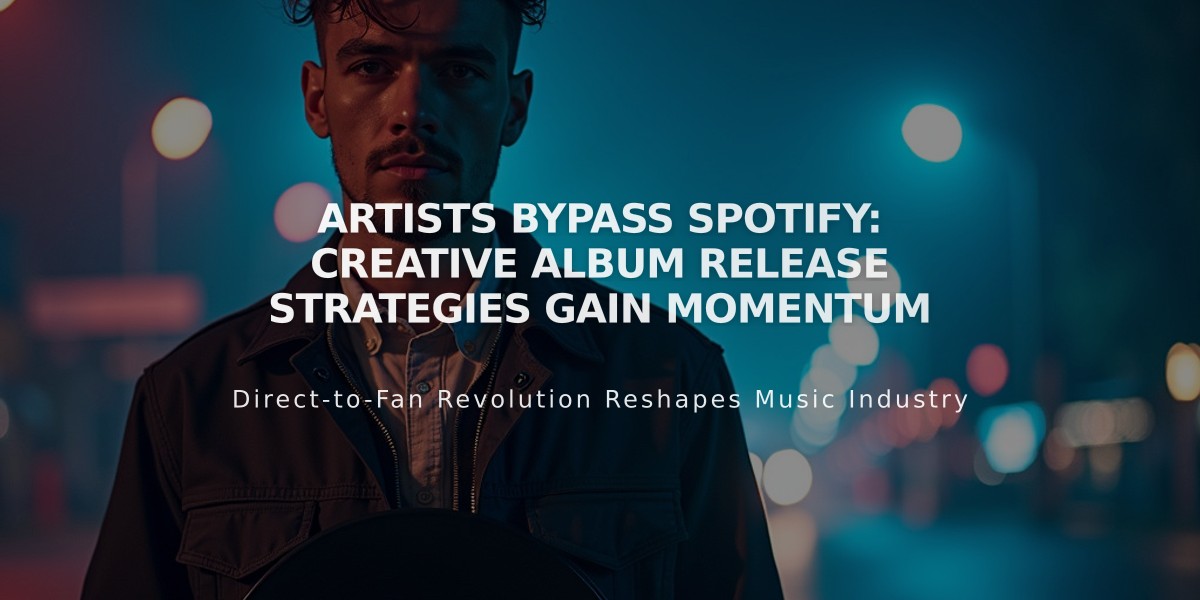 Artists Bypass Spotify: Creative Album Release Strategies Gain Momentum