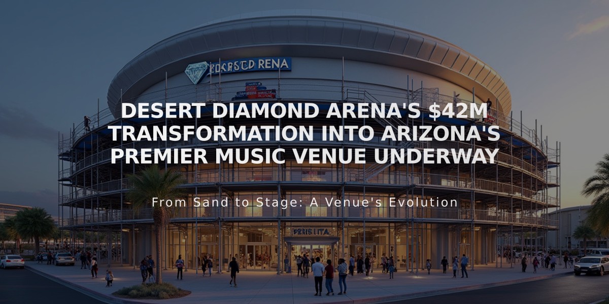 Desert Diamond Arena's $42M Transformation Into Arizona's Premier Music Venue Underway