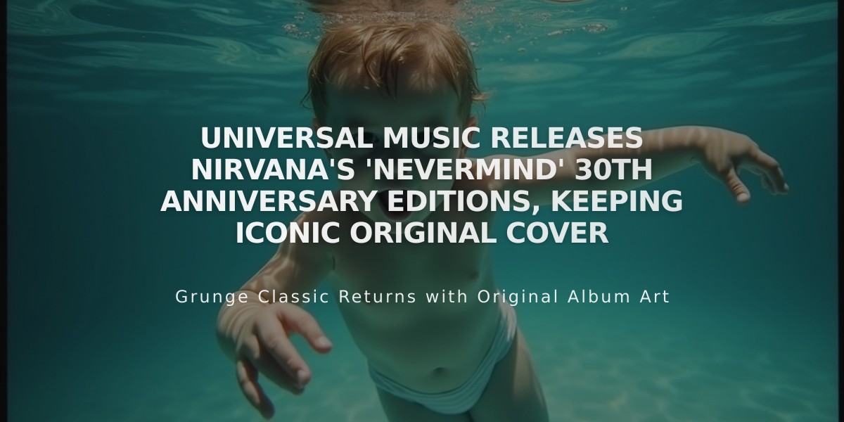 Universal Music Releases Nirvana's 'Nevermind' 30th Anniversary Editions, Keeping Iconic Original Cover