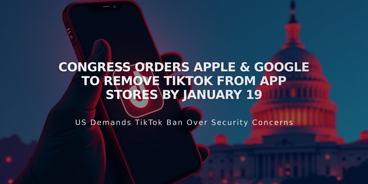 Congress Orders Apple & Google to Remove TikTok From App Stores by January 19