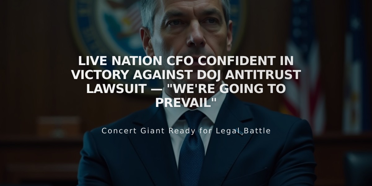 Live Nation CFO Confident in Victory Against DOJ Antitrust Lawsuit — "We're Going to Prevail"