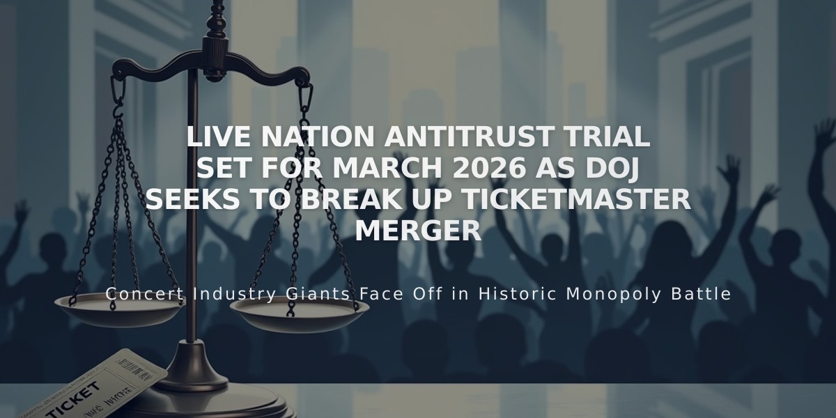 Live Nation Antitrust Trial Set for March 2026 as DOJ Seeks to Break Up Ticketmaster Merger