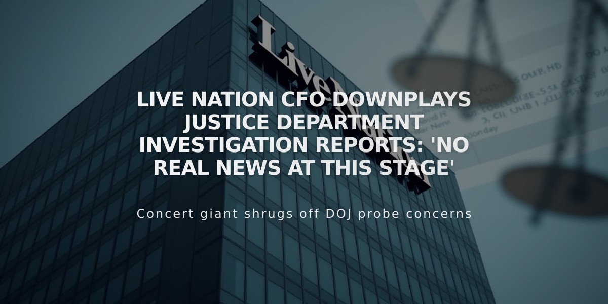 Live Nation CFO Downplays Justice Department Investigation Reports: 'No Real News at This Stage'